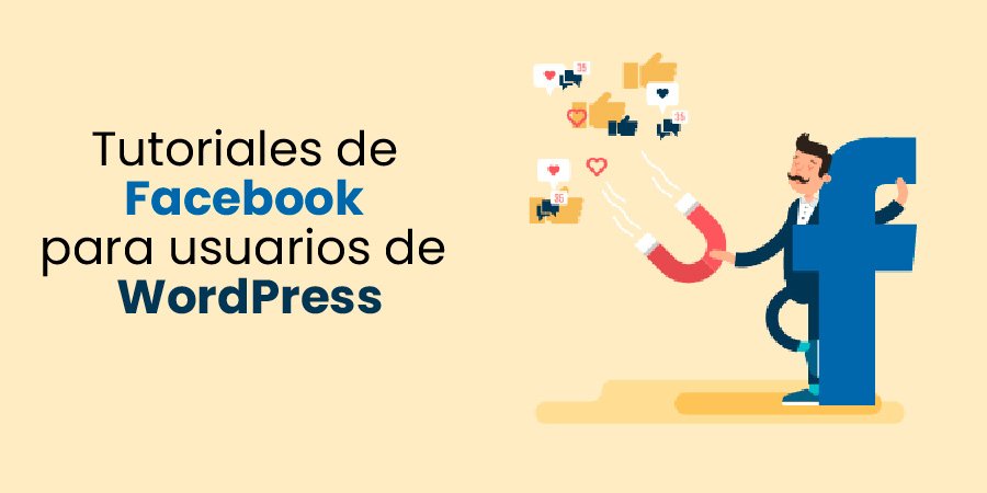 Tutoriales de Facebook para usuarios de WordPress