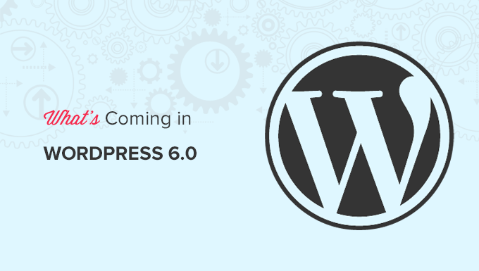 Lo que viene en WordPress 6.0 (características y capturas de pantalla)