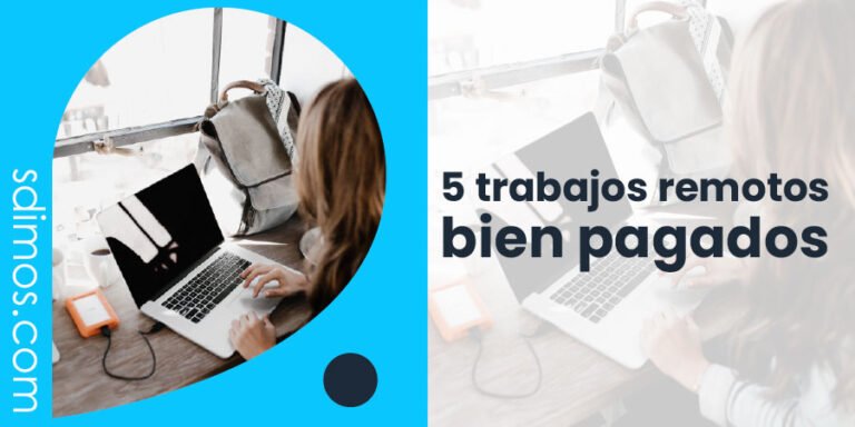 5 TRABAJOS REMOTOS BIEN PAGADOS
