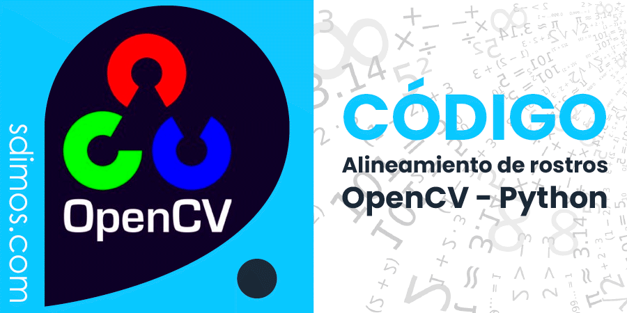 Código de Alineamiento de rostros OpenCV – Python