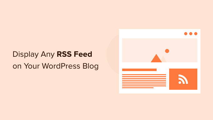 Cómo mostrar una fuente RSS en su blog de WordPress