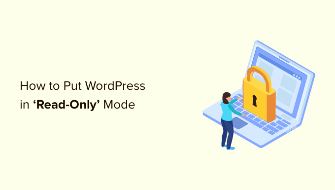 Poner WordPress en modo de solo lectura (la manera fácil)
