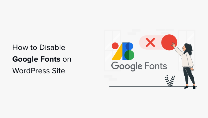 Cómo deshabilitar las fuentes de Google en su sitio web de WordPress