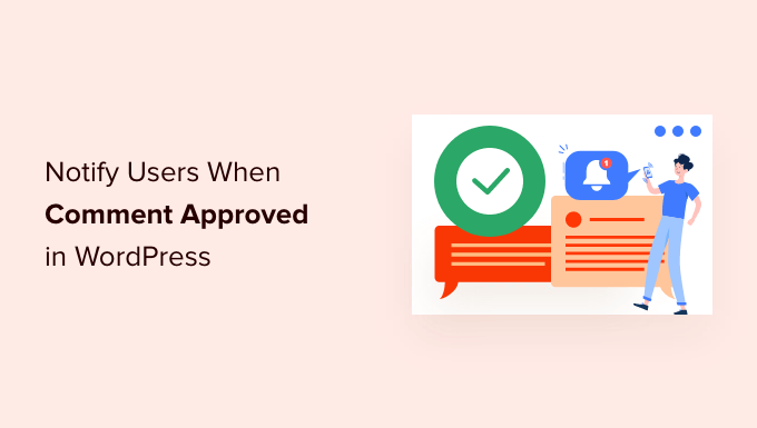 Cómo notificar a los usuarios cuando su comentario es aprobado en WordPress