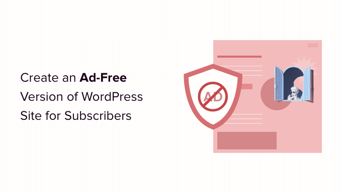 Ofrezca una versión sin publicidad de su sitio de WordPress a los suscriptores