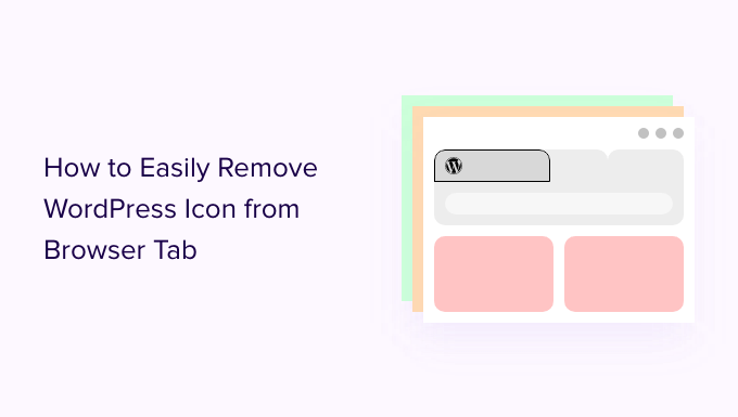 Cómo quitar el icono de WordPress de la pestaña del navegador fácilmente