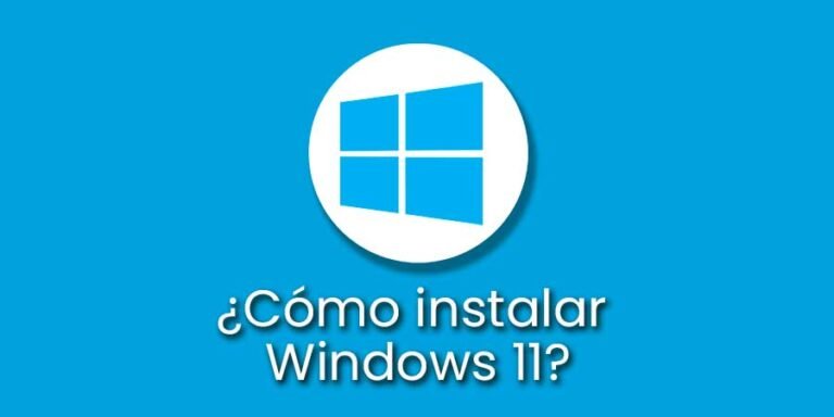 ¿Cómo instalar Windows 11?