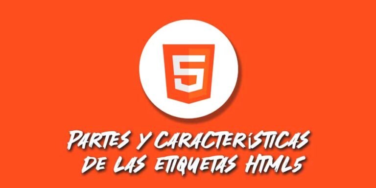 Partes y características de las etiquetas html 5