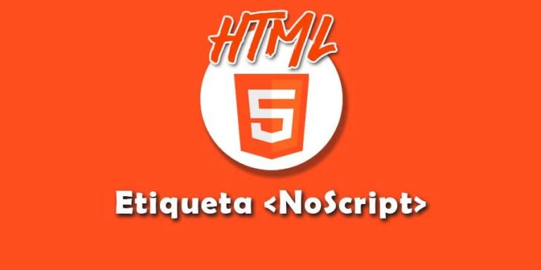 Que es la etiqueta NoScript en HTML